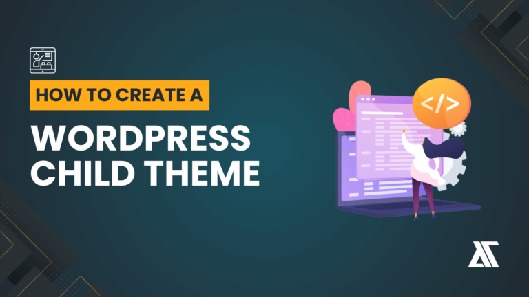 How To Create A WordPress Child Theme